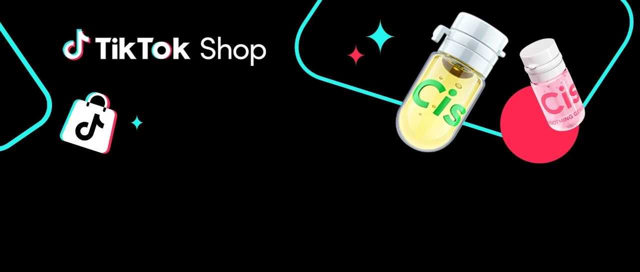 2025年怎么做好TikTok Shop？美妆出海品牌Cistto现身说法